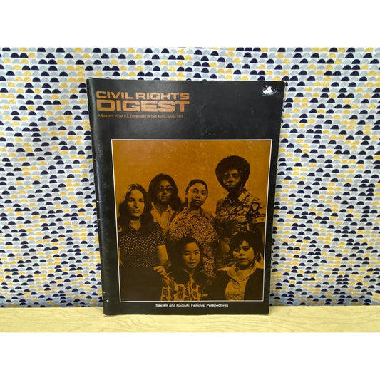 Civil Rights Digest - Sexism and Racism: Feminist Perspectives - Spring 1974 - Vintage Paperback Book - US Commission on Civil Rights