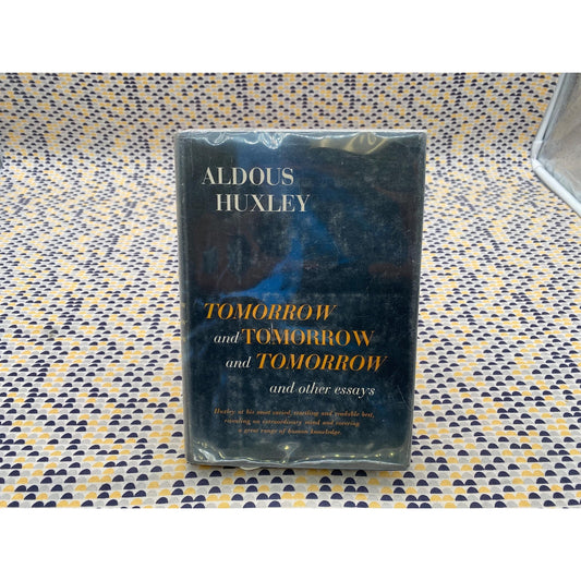 Tomorrow And Tomorrow And Tomorrow And Other Essays - Aldous Huxley