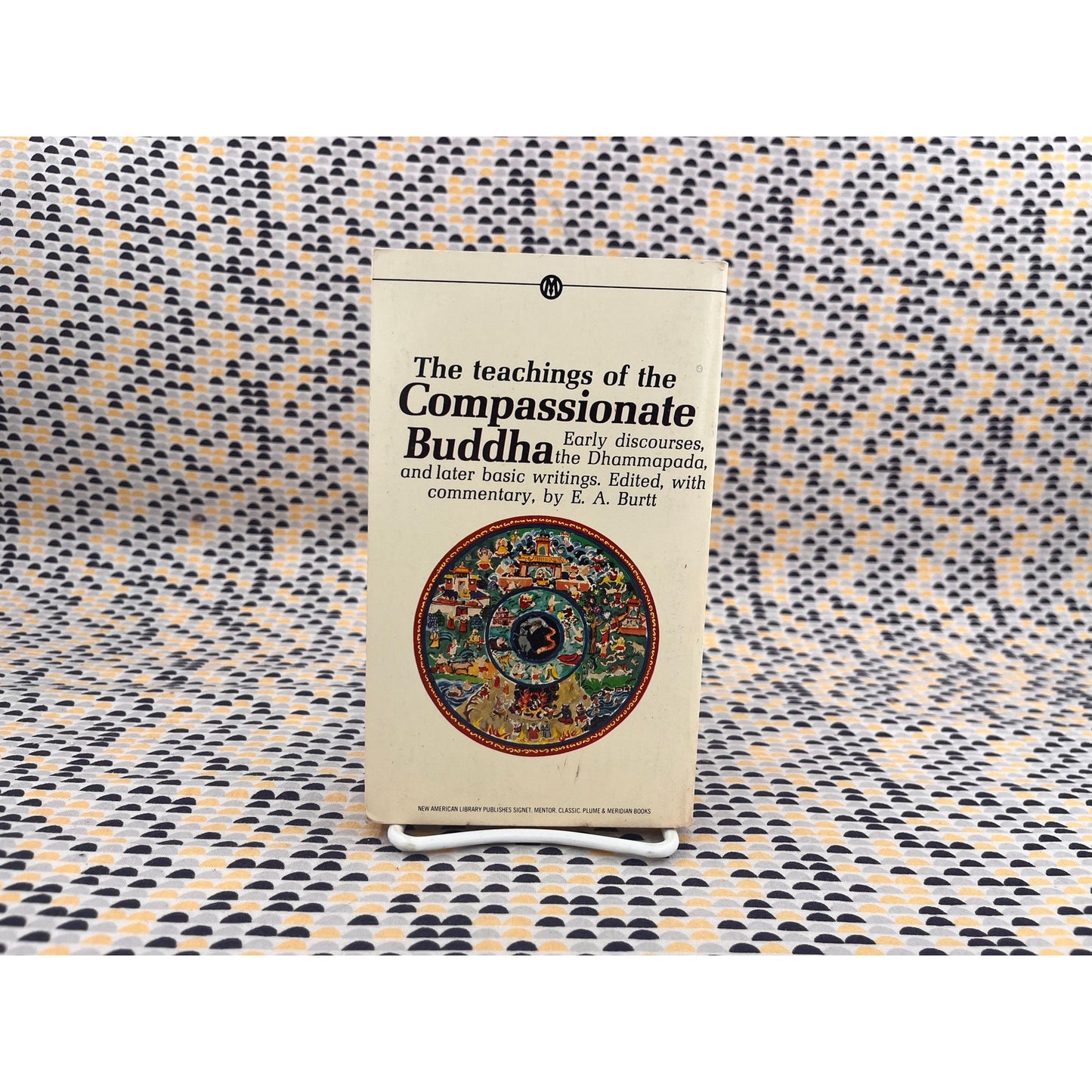 The Teachings of the Compassionate Buddha - E. A. Burtt - Mentor Books - Paperback