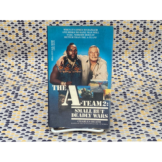 The A-Team #2 - Small But Deadly Wars - Charles Heath - Vintage Paperback Book - TV show Tie In - Dell Edition