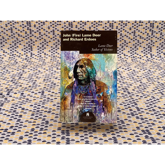 Lame Deer Seeker of Visions - John (Fire) Lame Deer and Richard Erdoes - Vintage Paperback Book - Washington Square Press Edition