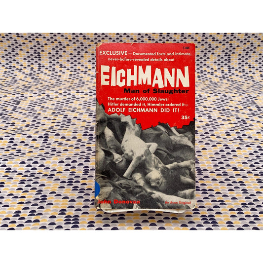 Eichmann: Man Of Slaughter - John Donovan - Vintage Paperback Book - Avon Edition