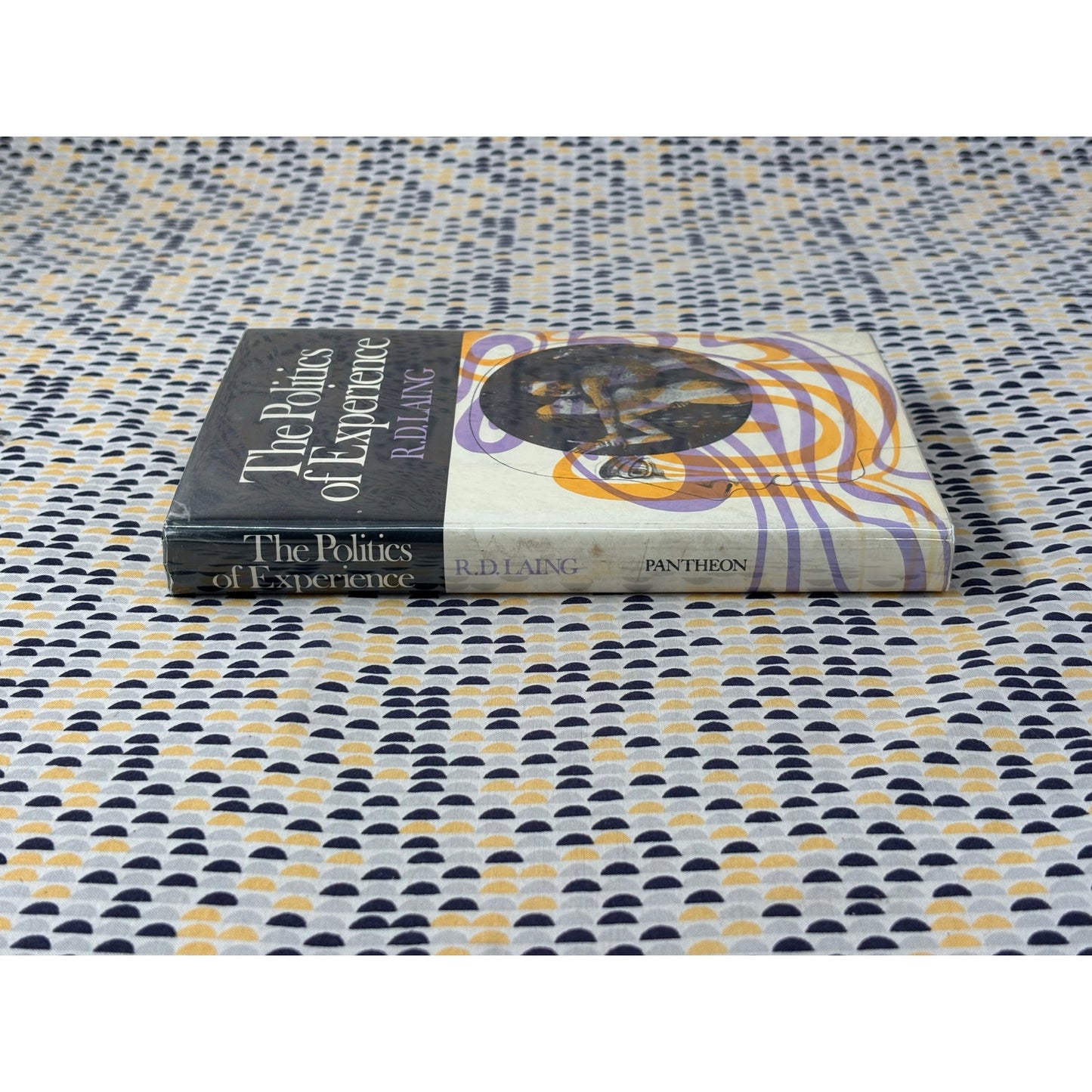 The Politics of Experience - R.D. Laing - Pantheon - Hardcover - 1st Edition