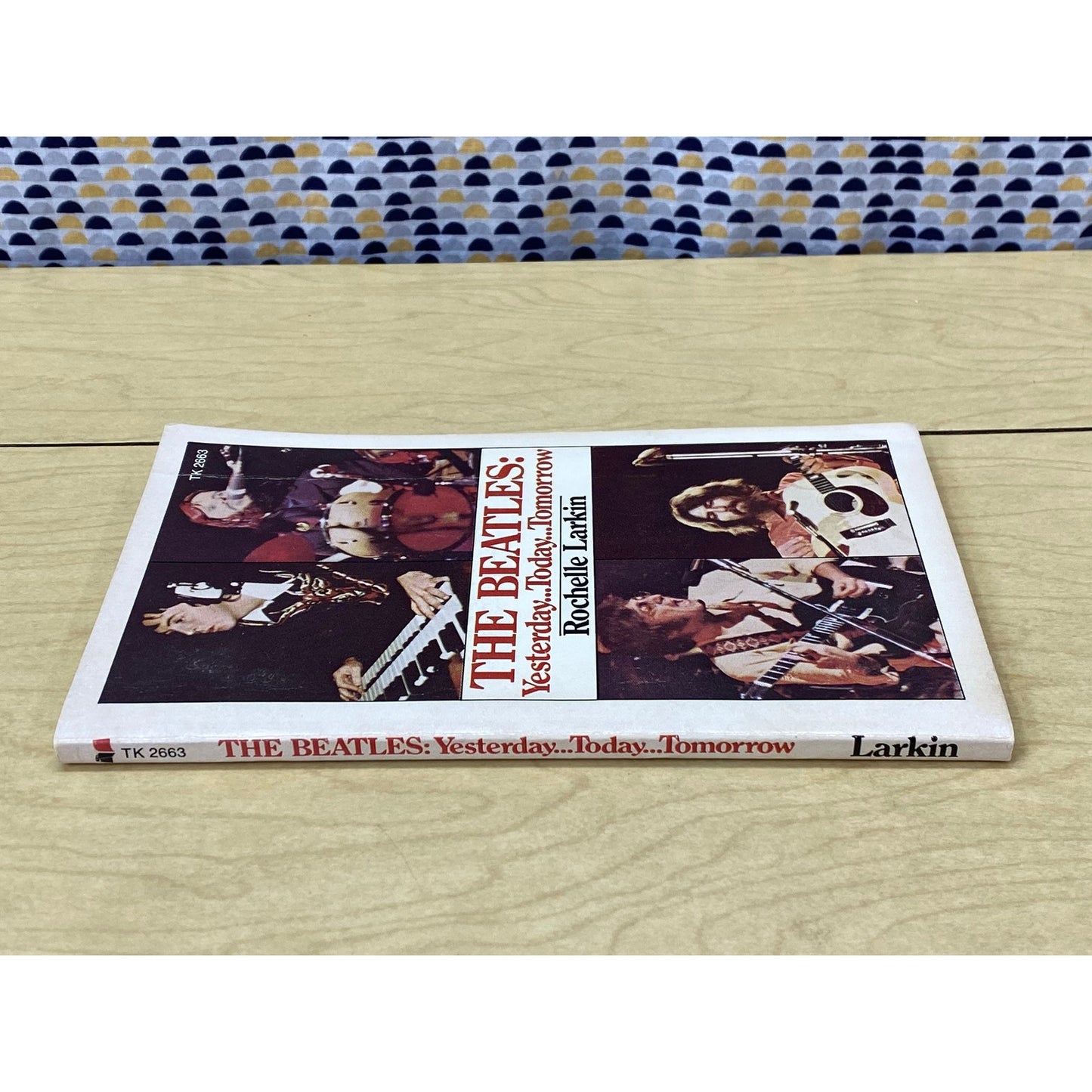 The Beatles: Yesterday... Today... Tomorrow... - Rochelle Larkin - Paperback