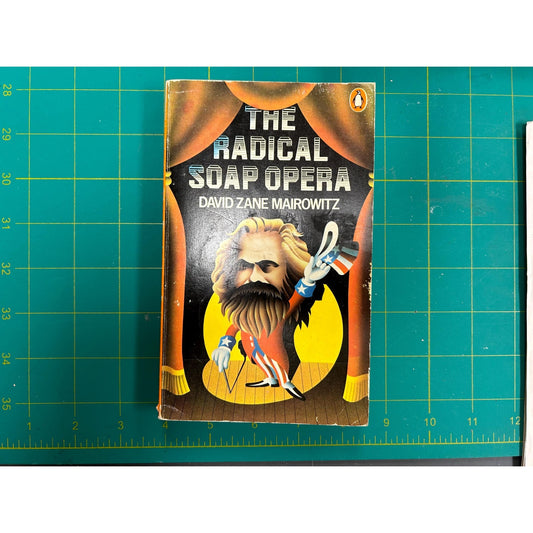The Radical Soap Opera - Roots of Failure in the American Left - David Zane Mairowitz - Vintage Paperback Book - Penguin Edition