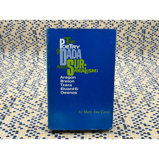 The Poetry Of Dada And Surrealism - Mary Ann Caws - Princeton - Hardcover