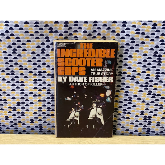 The Incredible Scooter Cops - Dave Fisher - True Story - 1974 Fawcett Crest