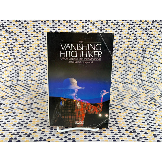 The Vanishing Hitchhiker - Urban Legends and their Meanings - Jan Harold Brunvand - Picador - Paperback