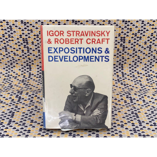 Expositions & Developments - Igor and Robert Stravinsky and Craft - Vintage Hardcover Book - Doubleday Edition - Ex Library Copy