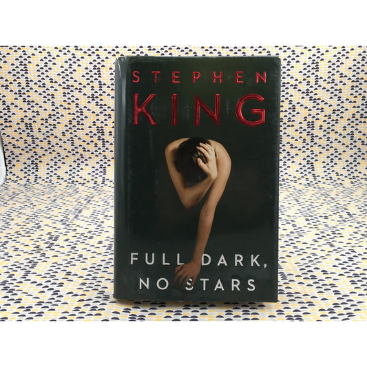 Full Dark, No Stars - Stephen King - Scribner - Hardcover - 1st Edition, 1st Printing