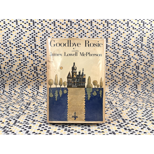 Goodbye Rosie - James Lowell Pherson - Knopf - Hardcover