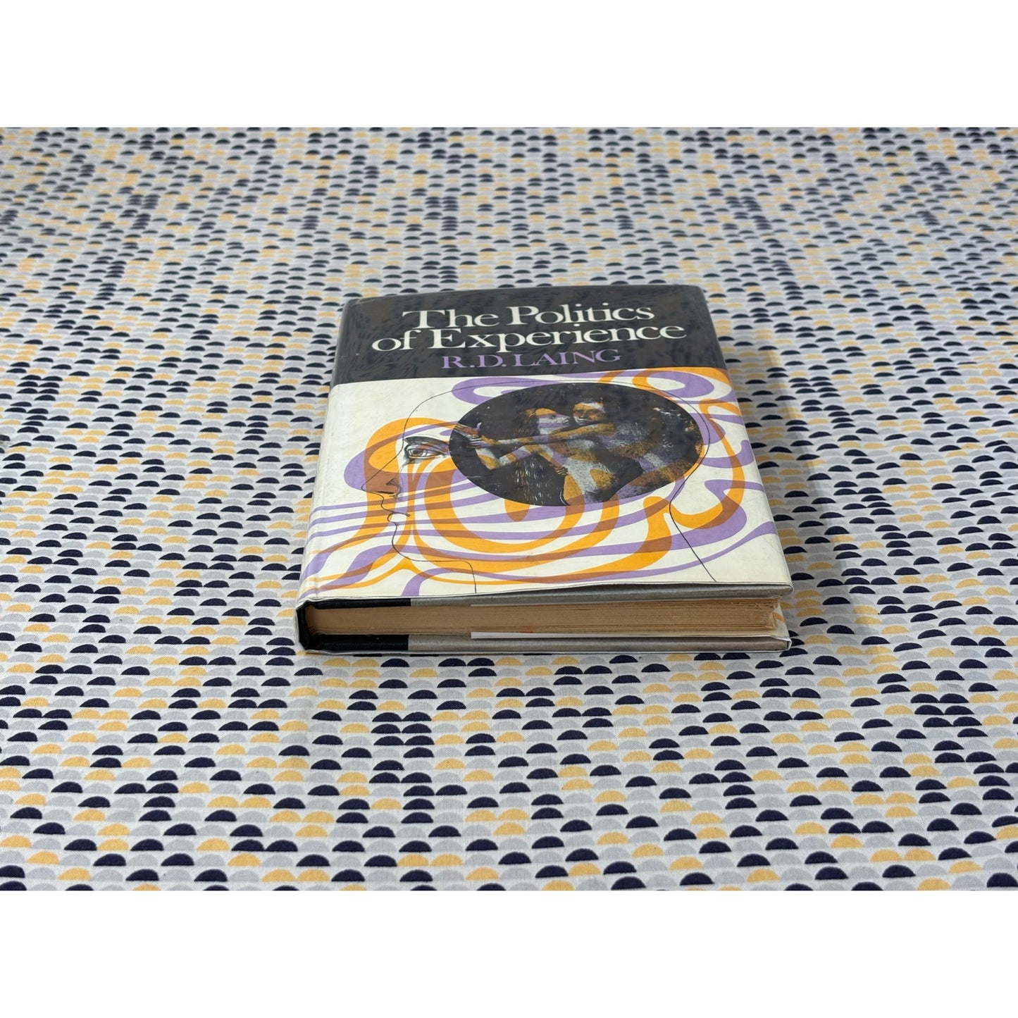 The Politics of Experience - R.D. Laing - Pantheon - Hardcover - 1st Edition