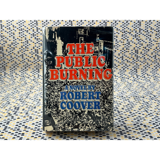 The Public Burning - Robert Coover - Viking - Hardcover - 1st Edition