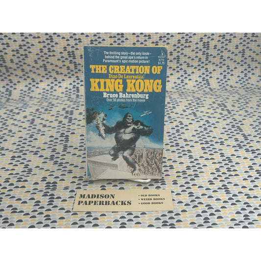 The Creation of Dino De Laurentiis' King Kong - Bruce Bahrenburg