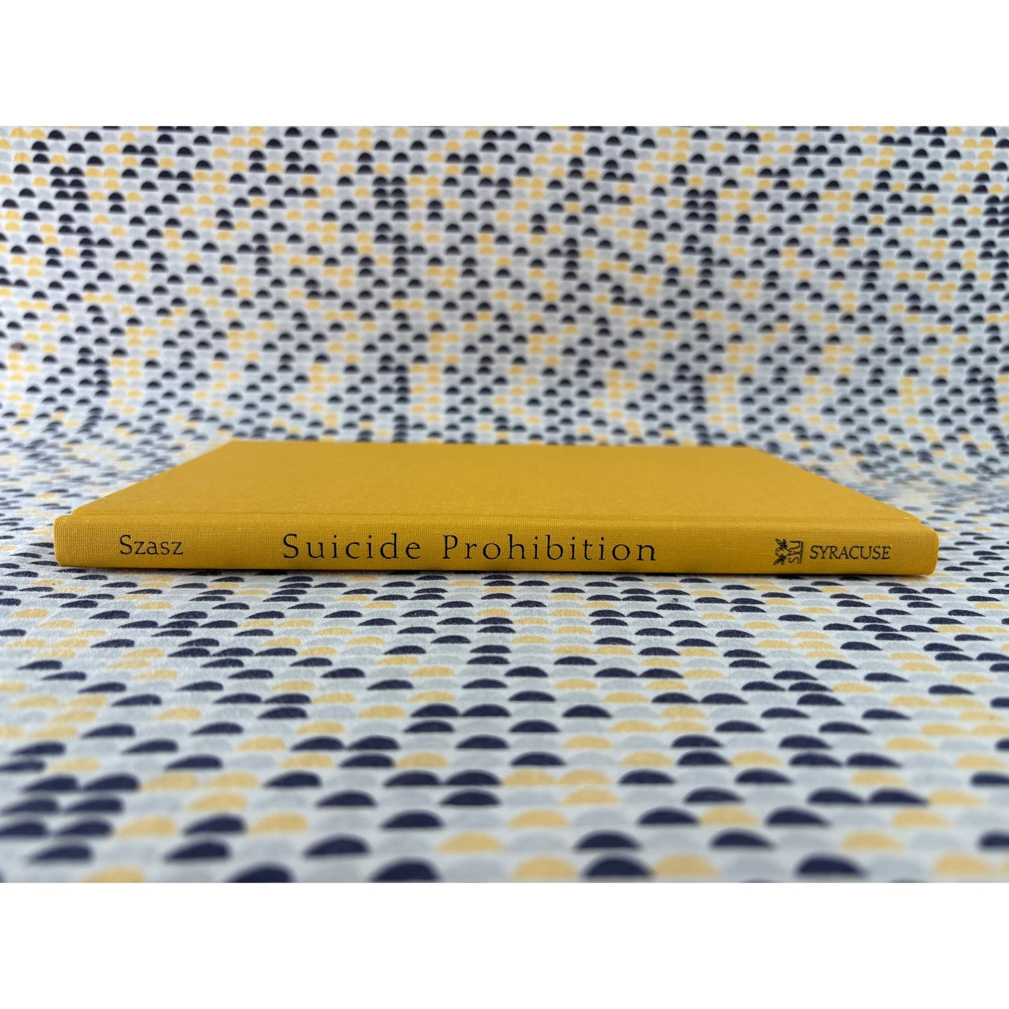 Suicide Prohibition - Thomas Szasz - Syracuse - Hardcover