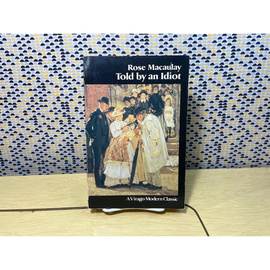 Told by and Idiot - Rose Macaulay - Dial Press Books - Paperback