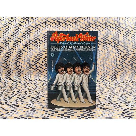 Paperback Writer: The Life and Times of the Beatles - Mark Shipper - Sunridge Press - Paperback