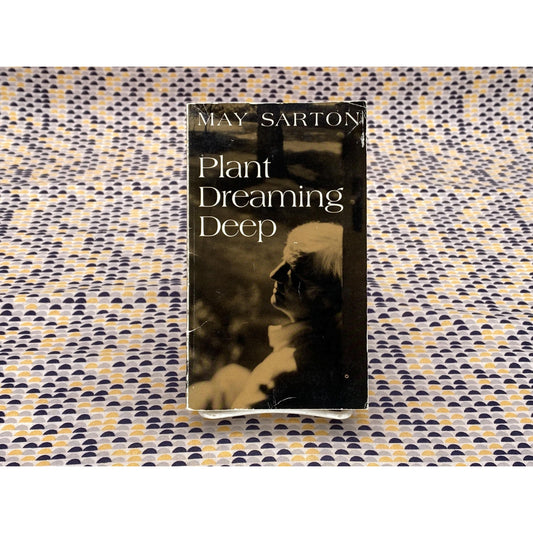 Plant Dreaming Deep - May Sarton - Vintage Paperback Book - Norton Edition