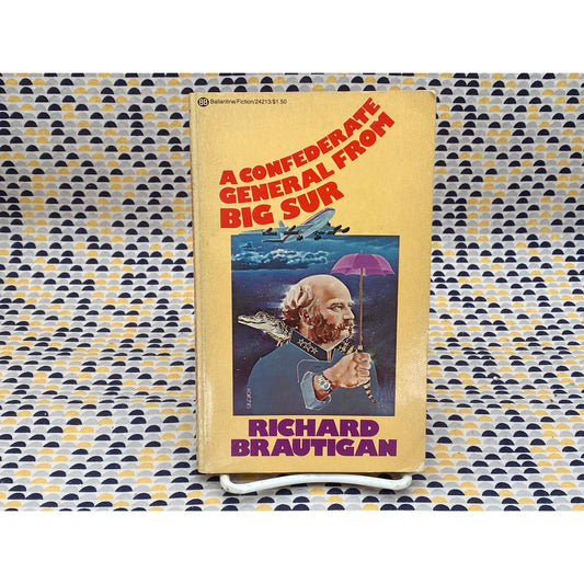 A Confederate General From Big Sur - Richard Brautigan - Ballantine Fiction