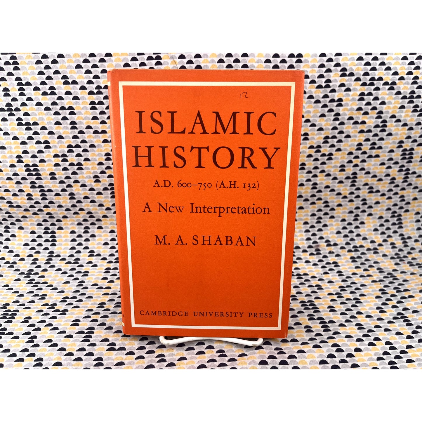 Islamic History - A. D. 600-750 - M. A. Shaban - Cambridge University Press - Hardcover