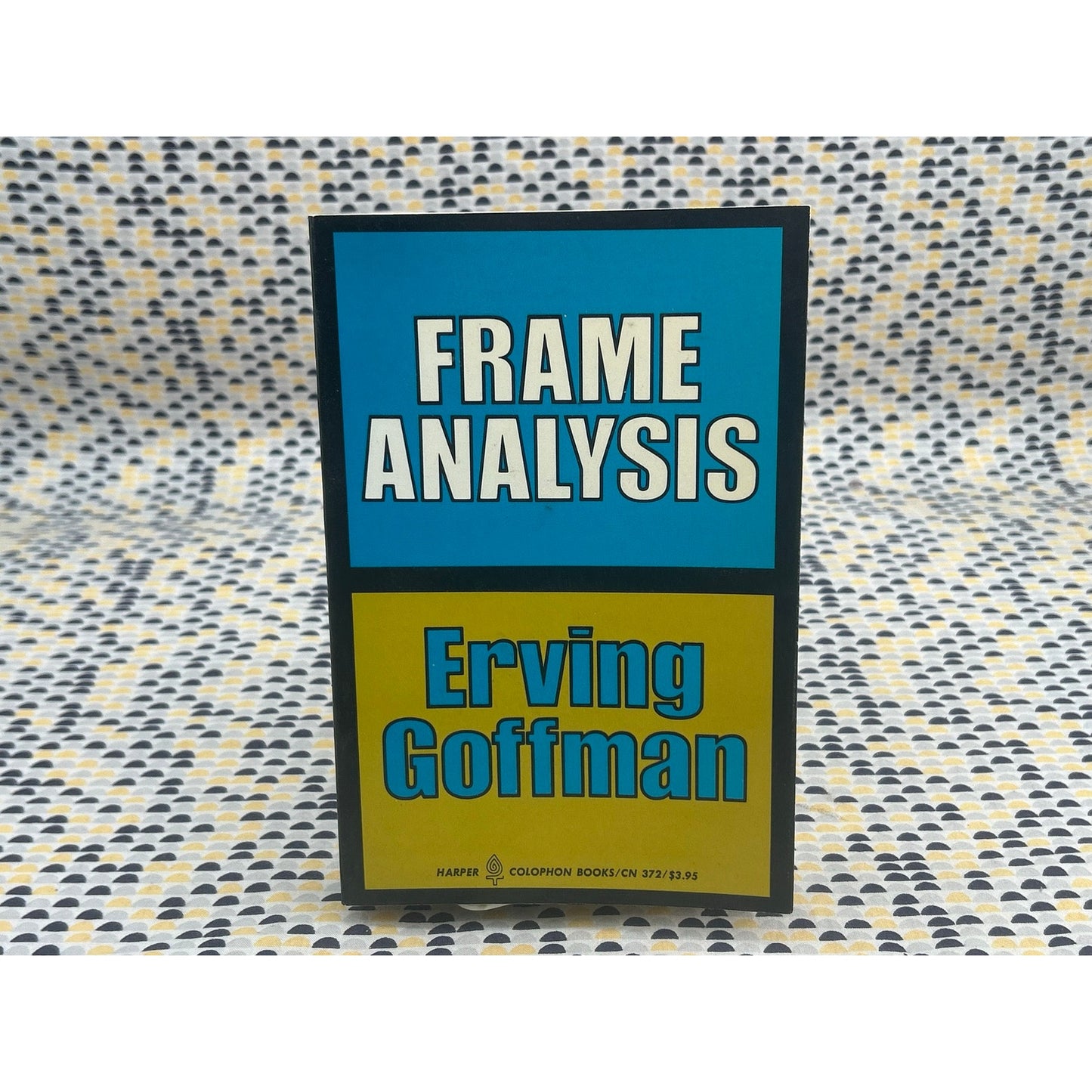 Frame Analysis - Erving Goffman - An Essay on the Organization of Experience - Vintage Paperback Book - Harper Colophon Edition