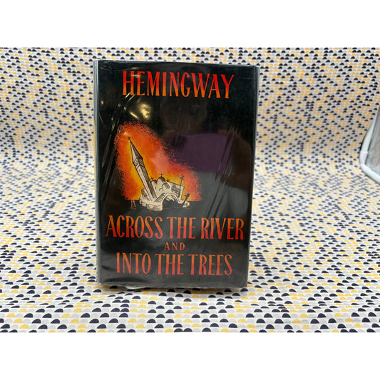 Across The River And Into The Trees - Ernest Hemingway - Scribners - Hardcover