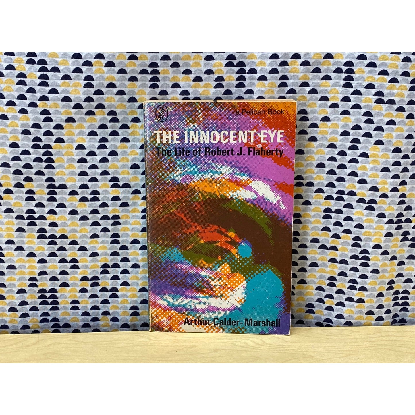 The Innocent Eye - The Life of Robert J. Flaherty - Arthur Calder-Marshall