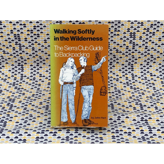 Walking Softly In The Wilderness: The Sierra Club Guide To Backpacking - John Hart - Vintage Paperback Book - Sierra Club Books Edition