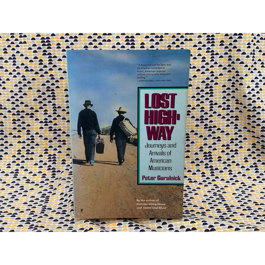 Lost Highway - Peter Guralnick - Journeys and Arrivals of American Musicians - Vintage Paperback Book - Harper and Row