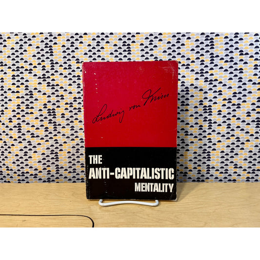 The Anti-Capitalistic Mentality - Ludwig Von Mises - Van Nostrand Books - Paperback
