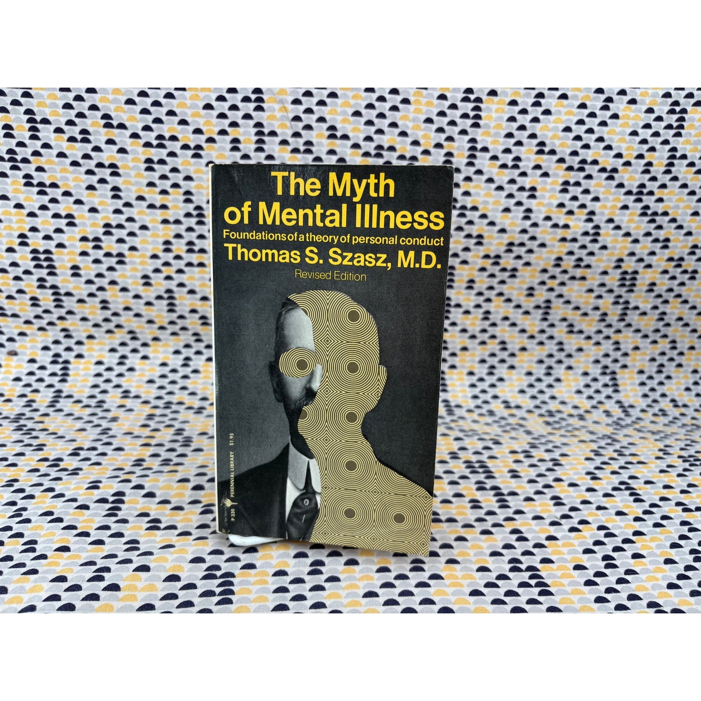 The Myth of Mental Illness - Thomas Szasz, MD - Foundations of a Theory of Personal Conflict - Vintage Paperback Book - Perennial Edition
