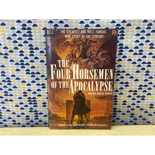 The Four Horsemen of the Apocalypse - Vincente Blasco Ibanez - Vintage Paperback Book - 1961 Dell 1st Printing