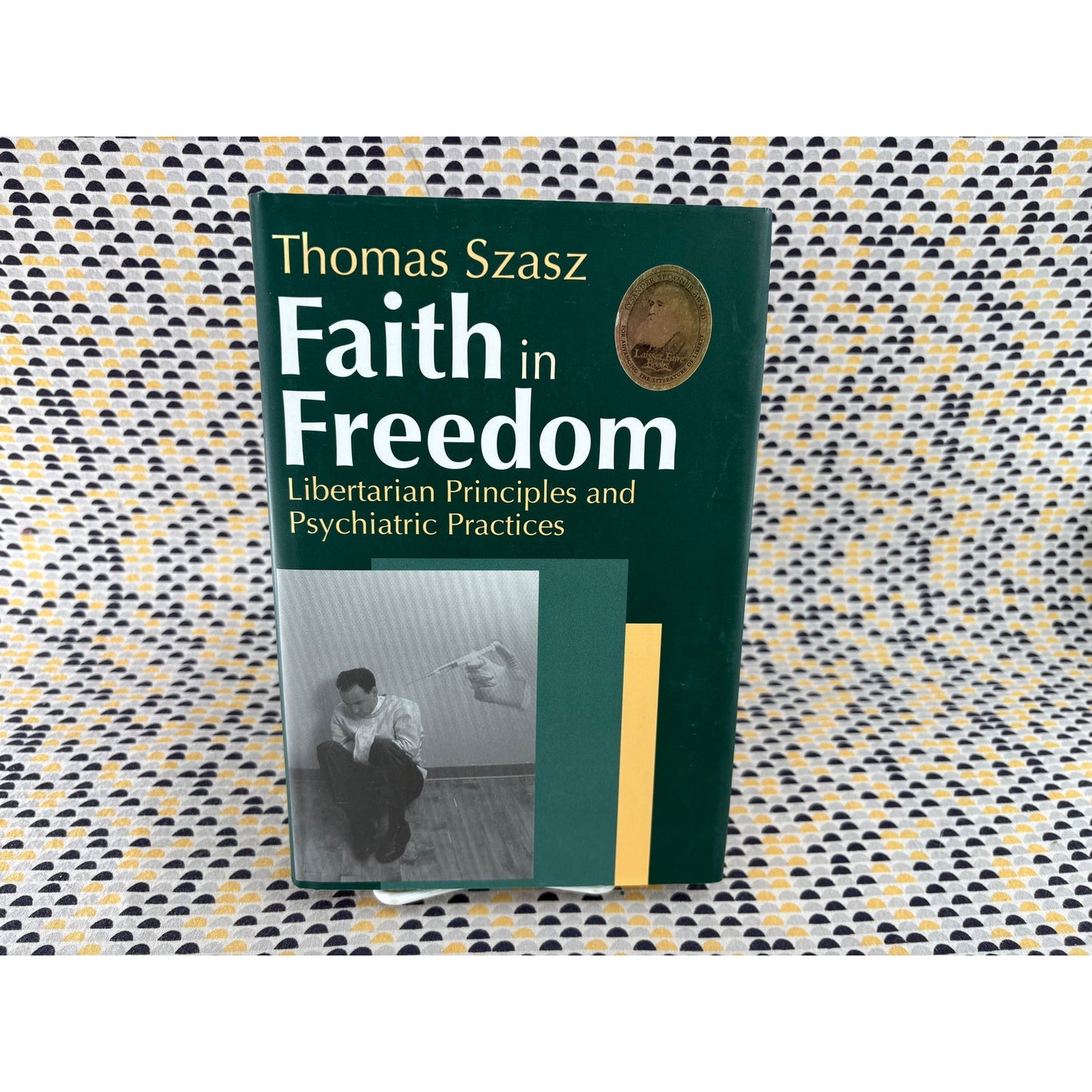 Faith In Freedom - Thomas Szasz - Libertarian -  Transaction - Hardcover