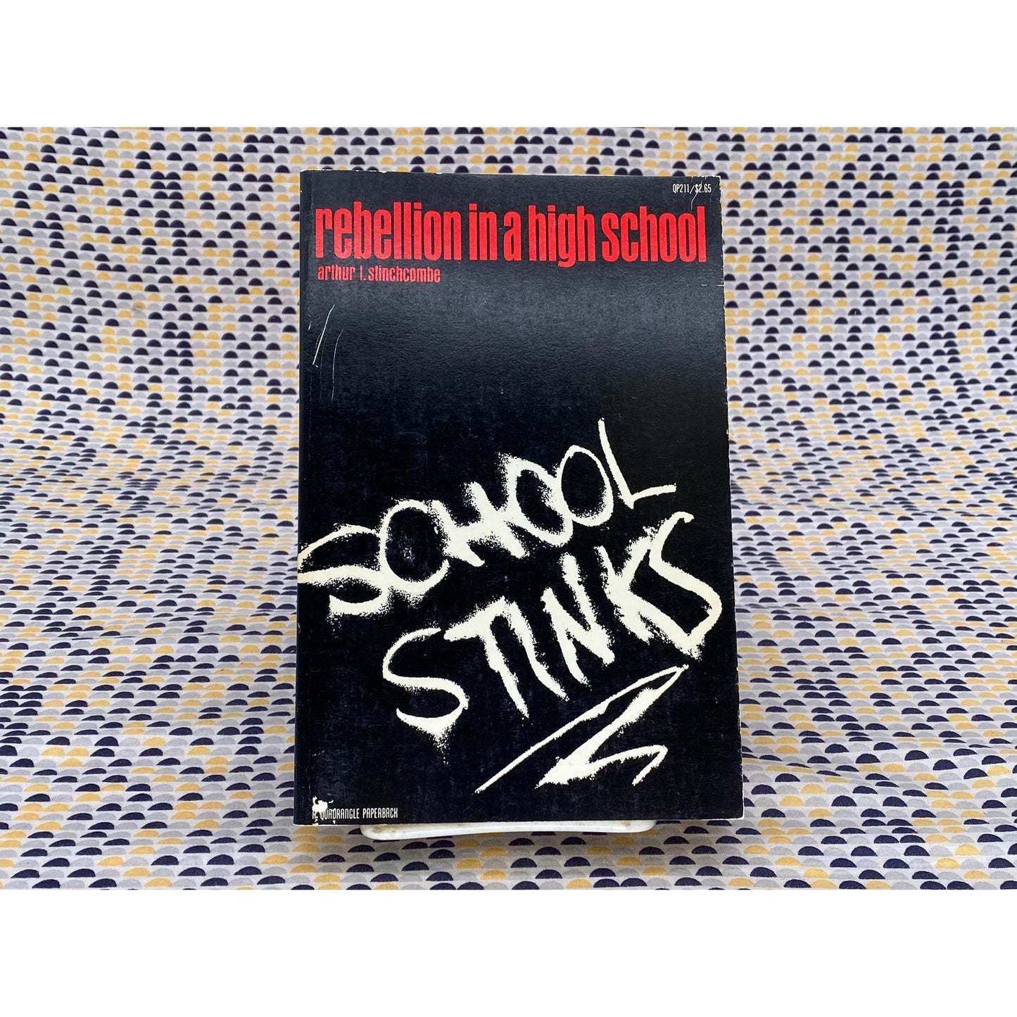 Rebellion In A High School - Arthur I. Stinchcombe - Vintage Paperback Book - Quadrangle Books Edition