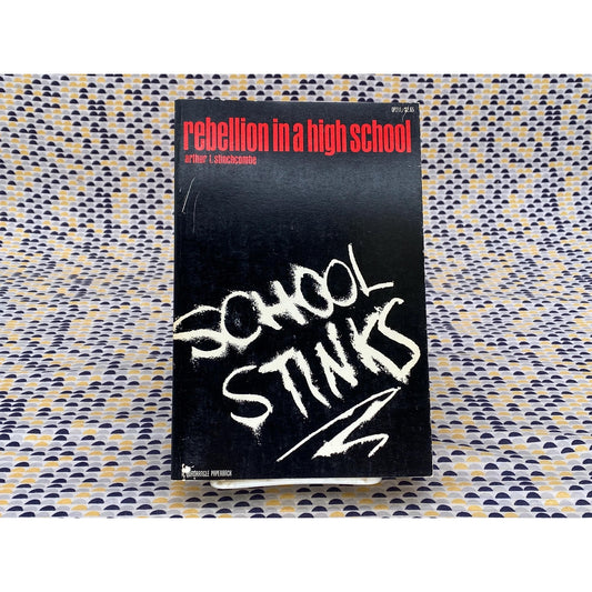 Rebellion In A High School - Arthur I. Stinchcombe - Vintage Paperback Book - Quadrangle Books Edition