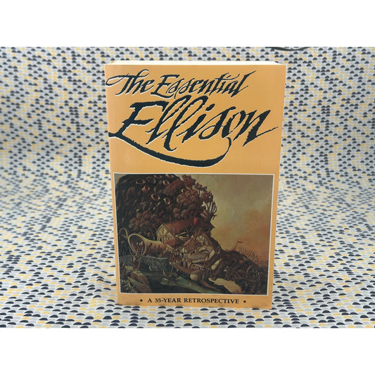 The Essential Ellison - Harlan Ellison - 35 year Retrospective - Morpheus Paperback Edition