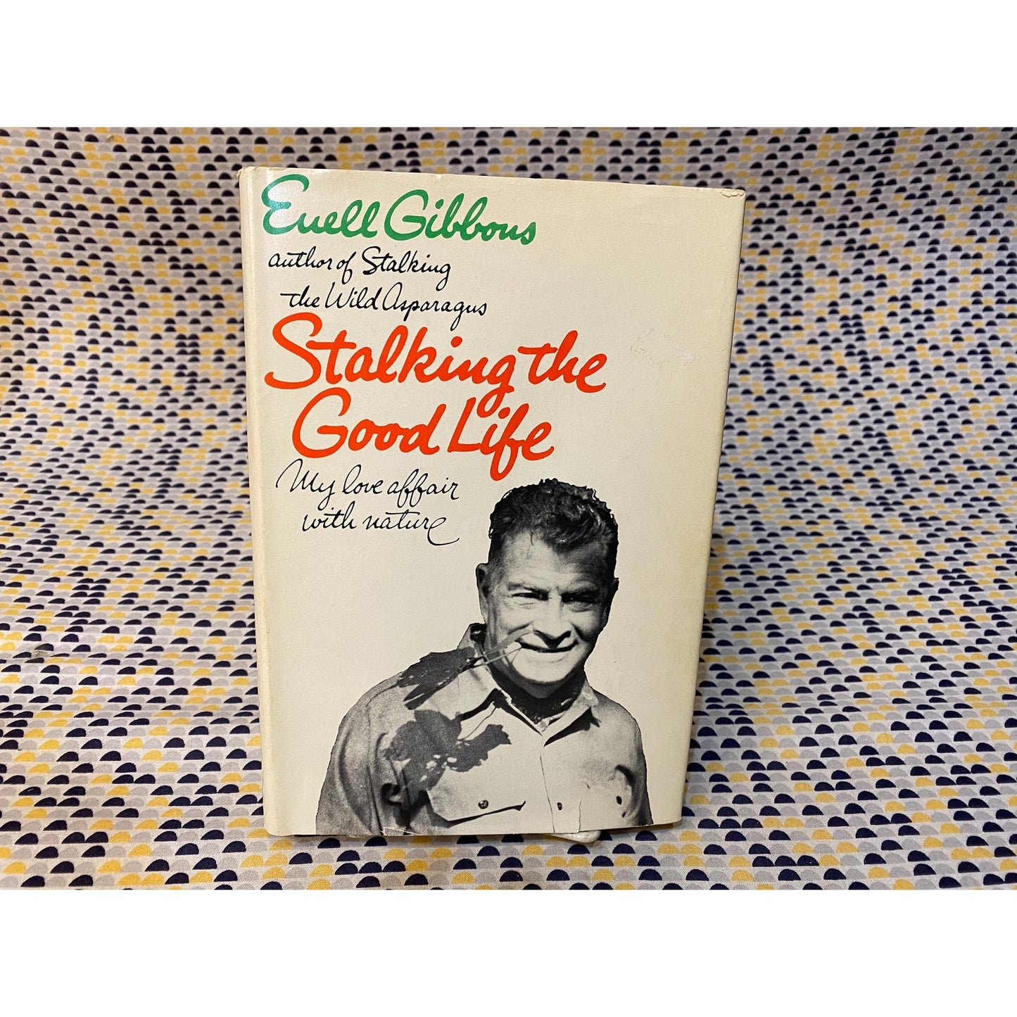 Stalking the Good Life - Euell Gibbons - Hardcover Book - McKay Edition