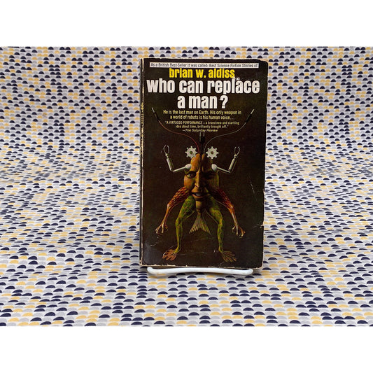 Who Can Replace A Man? - Brian W. Aldiss - Vintage Paperback - Signet Edition