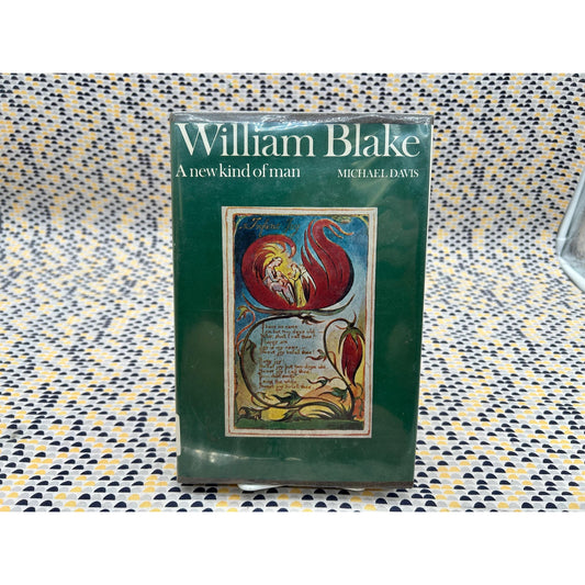 William Blake - A New Kind of Man - Michael Davis - EX Library Copy