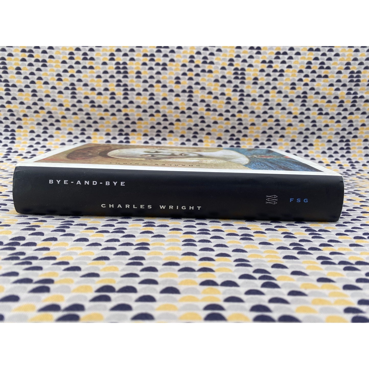 Bye And Bye - Charles Wright - FSG - Hardcover - 1st Edition 1st Printing