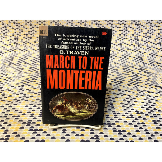 March To The Monteria - B. Traven - Dell - Paperback
