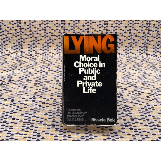 Lying - Moral Choice in Public and Private Life - Sissela Bok -Vintage Paperback