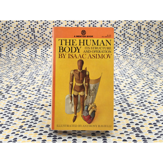 The Human Body Its Structure And Operation - Isaac Asimov - Mentor - Paperback