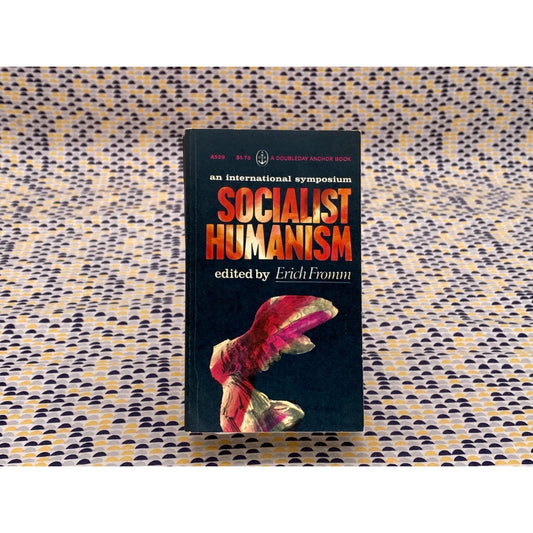 Socialist Humanism: An International Symposium - Erich Fromm, editor - Vintage Paperback Book - Doubleday Anchor Edition