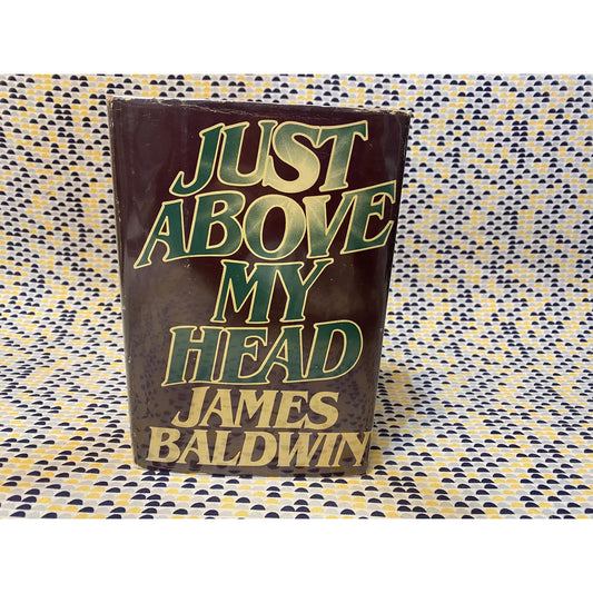 Just Above My Head - James Baldwin - Hardcover - The Dial Press - Club Edition