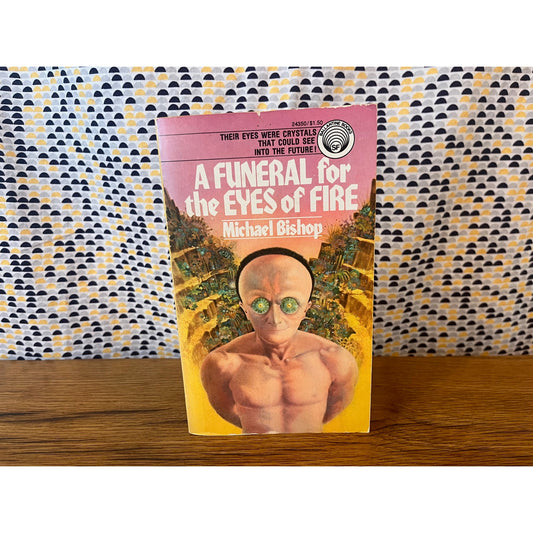 A Funeral of the Eyes of Fire - Michael Bishop - Ballantine Books - Paperback