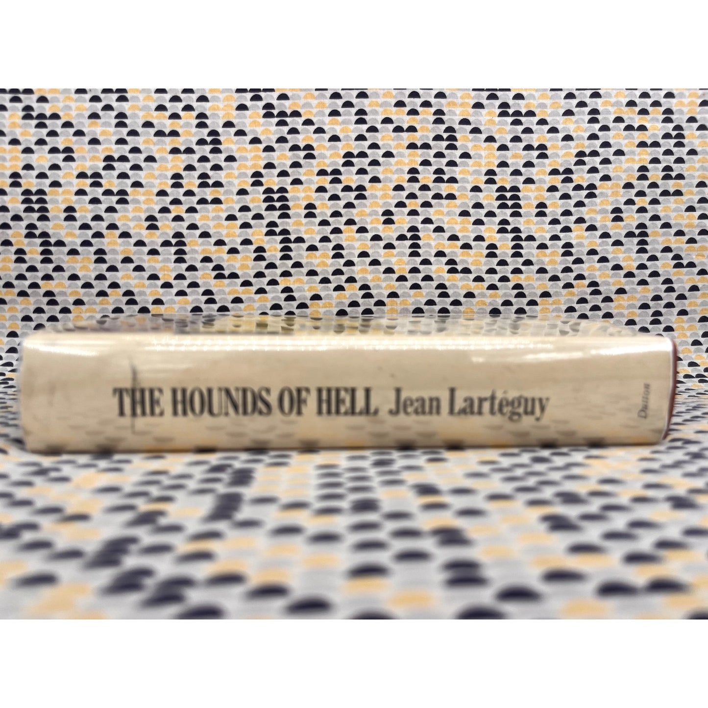 The Hounds of Hell - Jean Larteguy - Dutton Books - Hardcover - 1966 1st Edition
