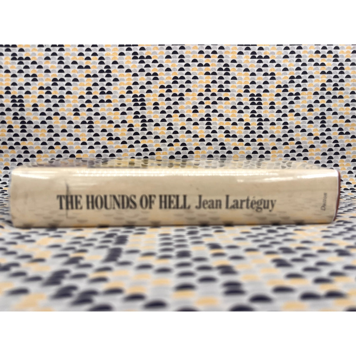The Hounds of Hell - Jean Larteguy - Dutton Books - Hardcover - 1966 1st Edition