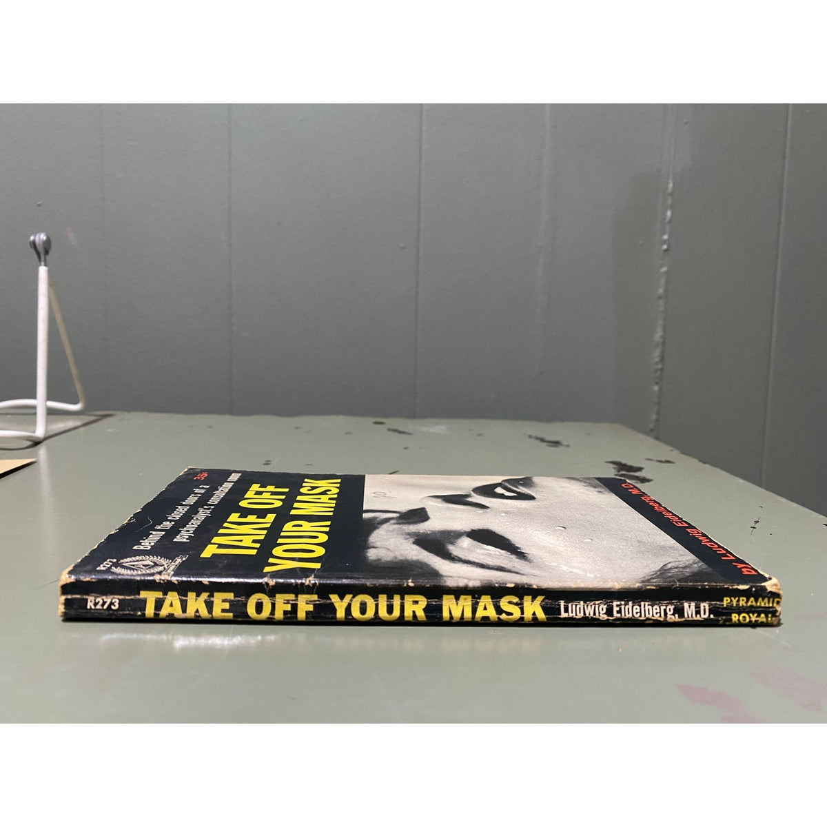 Take Off Your Mask - Ludwig Eidelberg, M.D. - Pyramid Royal R273 - Sleaze - Vintage Paperbacks