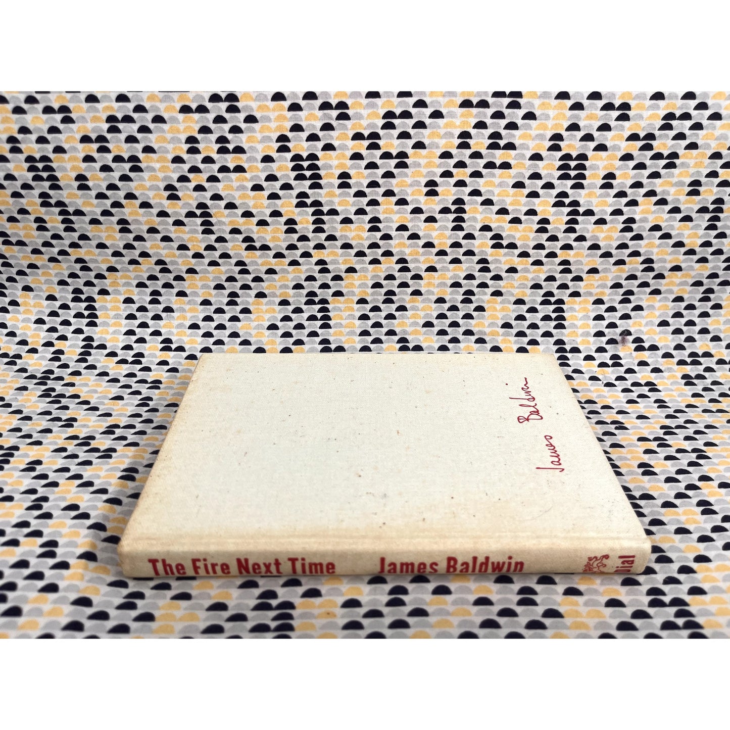 The Fire Next Time - James Baldwin - Dial Books - Hardcover - 1st Edition 15th Print 1963